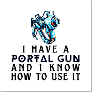 I Have a Portal Gun and I Know How to Use It - Gamer Quote Posters and Art